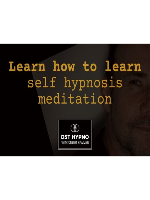 Title details for Learn how to learn self hypnosis meditation--A guided meditation--DST Hypno with Stu Newman by Stuart Newman - Wait list